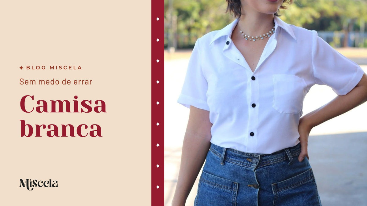 Camisa branca — Blog Miscela