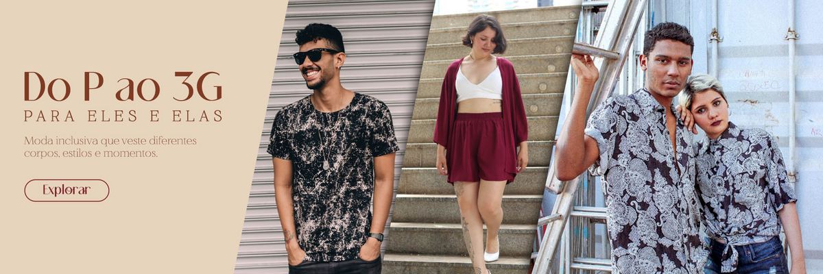 Do P ao 3G, para eles e elas: moda inclusiva que veste diferentes corpos, estilos e momentos. Explorar.